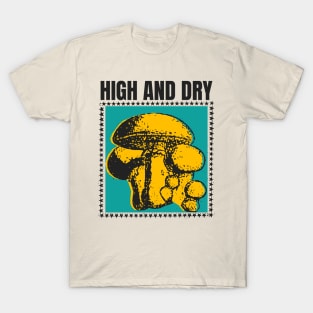 high and dry T-Shirt